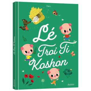 Livre Les P'tits Classiques - Lé Troi Li Koshon - Trois Petits Cochons - Créole Réunionnais Auzou